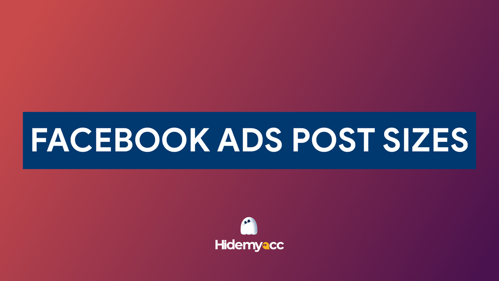 The Most Accurate Facebook Ad Sizes for 2024