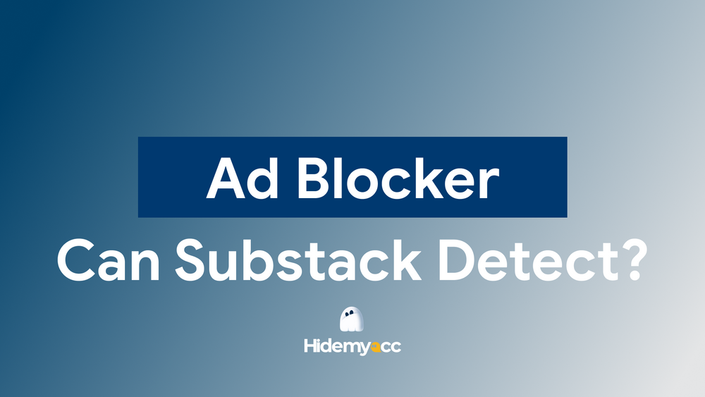 Can Substack Detect an Ad Blocker? Here's What You Need to Know