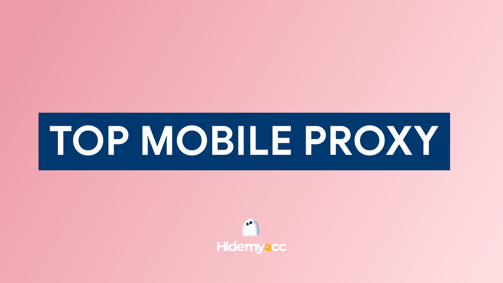 Top proxy sites for mobile: Which one is best for you?