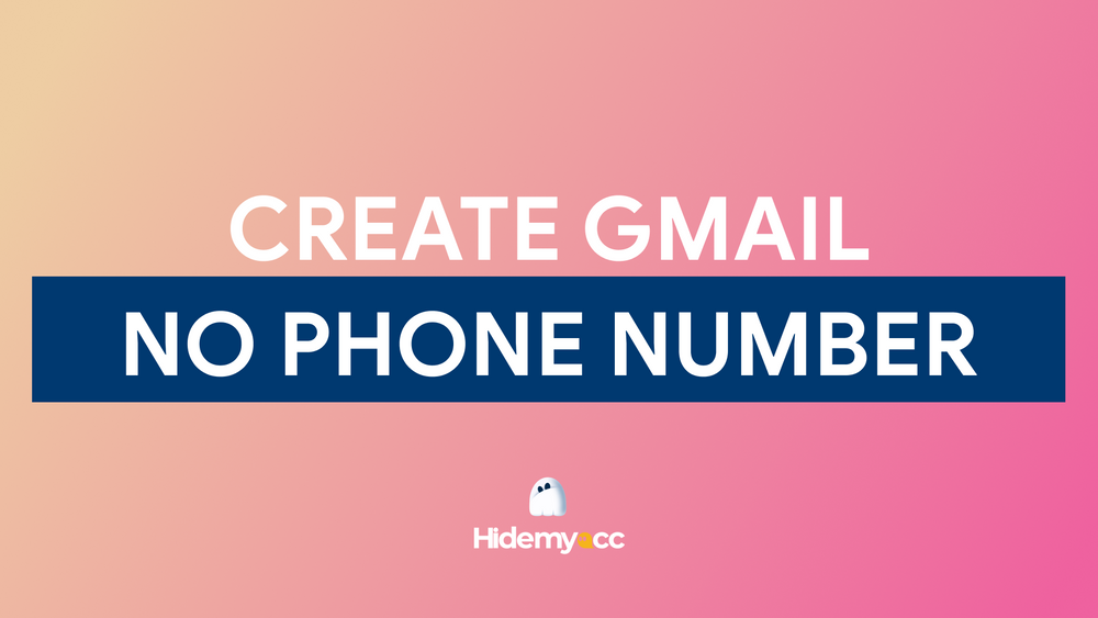 Create Gmail NO phone number: How to do it effectively? 