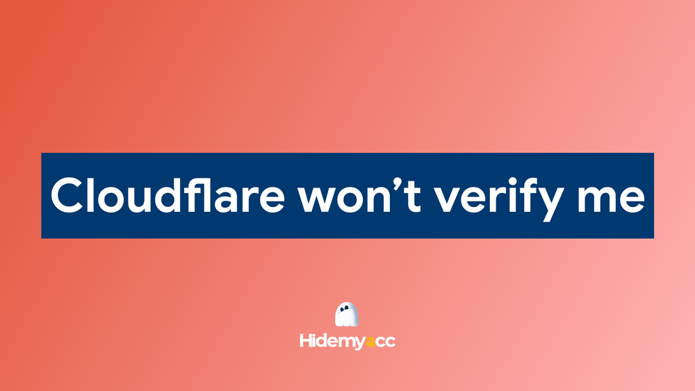 Cloudflare won't verify me: why it happens and how to actually fix it
