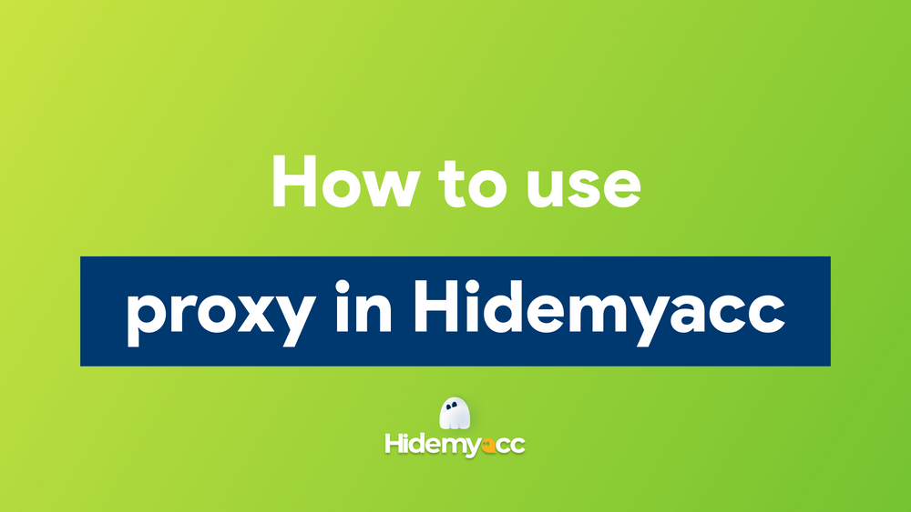 How to use proxy in Hidemyacc