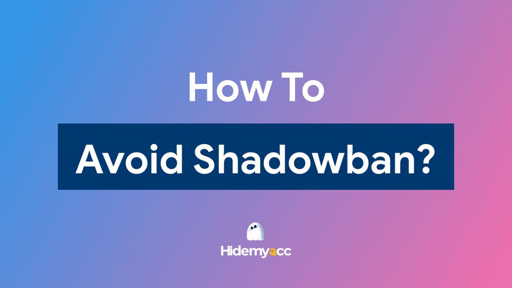 How to avoid shadowban on social media?