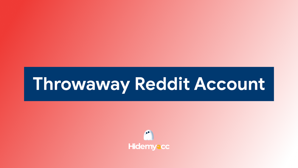 Throwaway Reddit account là gì? - Làm thế nào để tạo nhiều tài khoản mà không bị phát hiện?