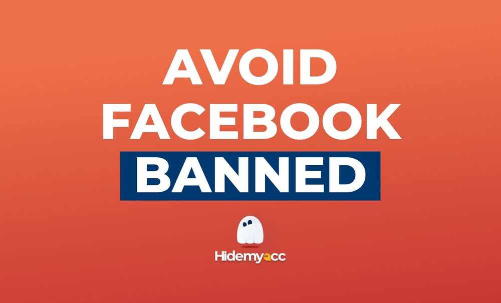 Avoid account banned on platforms like Facebook Business