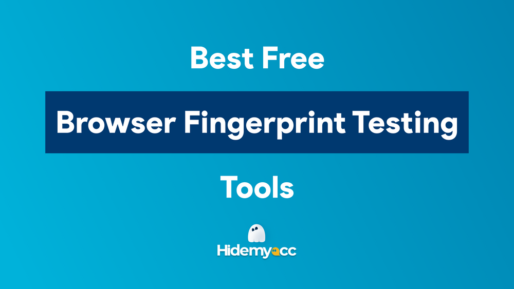 9 best free browser fingerprint testing tools