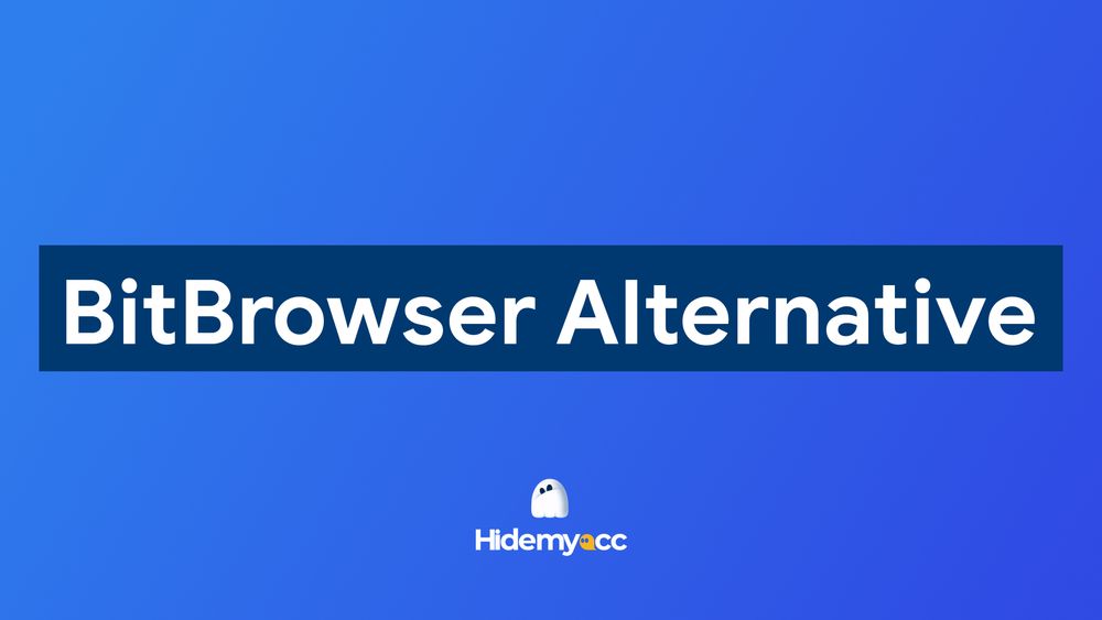 Đâu là công cụ thay thế BitBrowser tốt nhất để cho nhiều tài khoản?