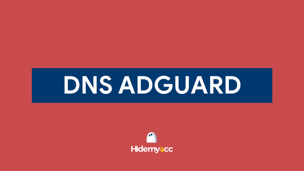 Adguard DNS là gì? Cách cài đặt Adguard DNS trên mọi thiết bị