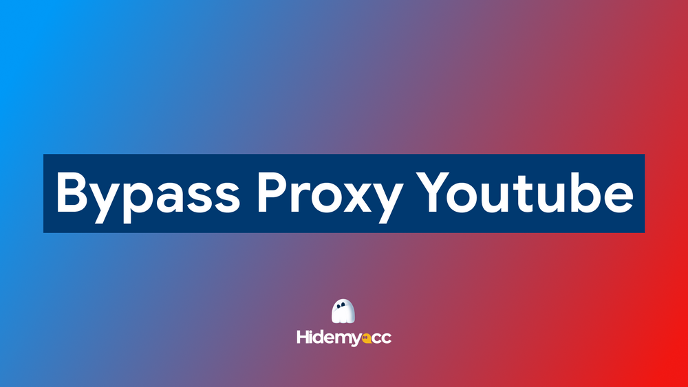 Bypass proxy YouTube: How to access unrestricted content