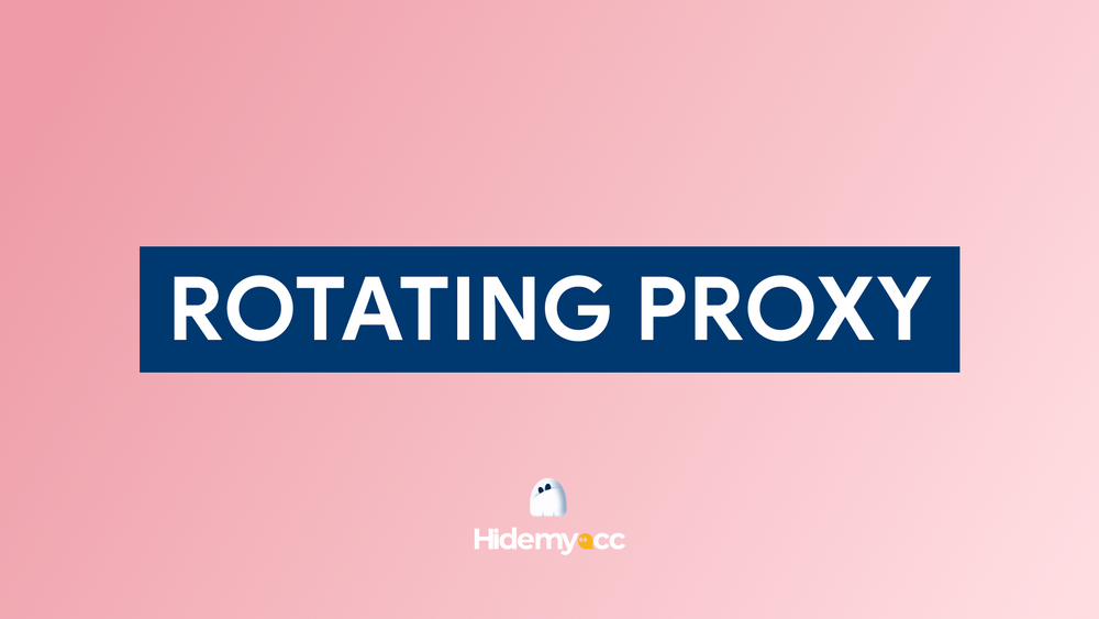 Rotating Proxies - Defination, Pros & Cons and Where To Buy Them?