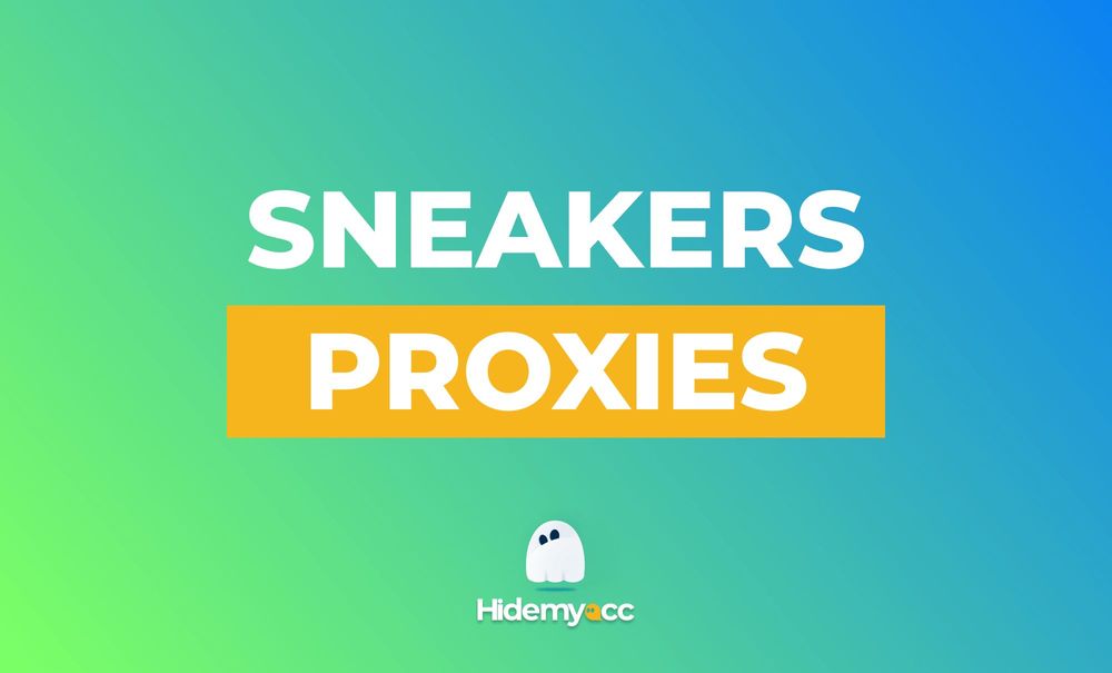 Proxies for Sneakers Copping 2022