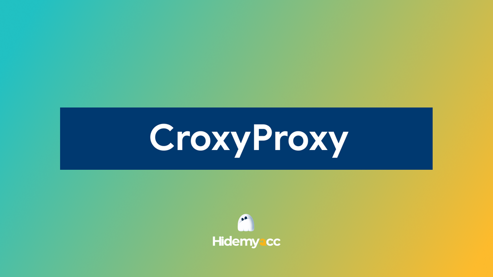 What is CroxyProxy? How to unblock YouTube and Facebook