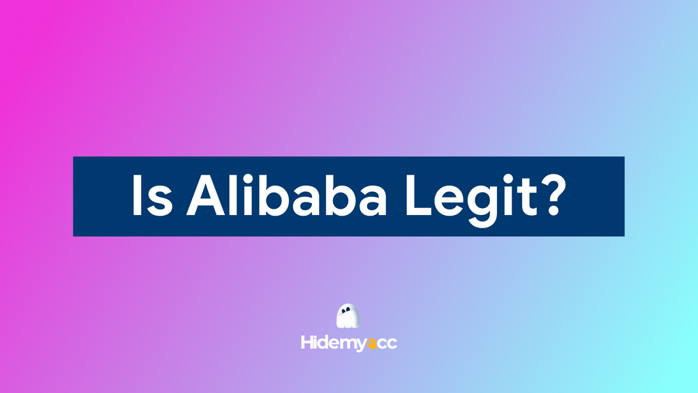 Is Alibaba legit? A complete guide for safe shopping and selling
