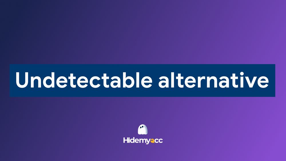 What is the best Undetectable alternative for multi-account users
