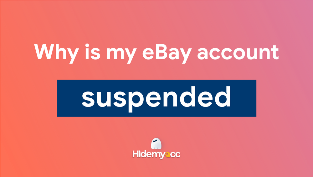 Why is my eBay account suspended? Tips to protect your accounts efficiently