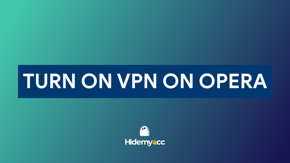 Cómo habilitar VPN en Opera de forma rápida y fácil en 2024