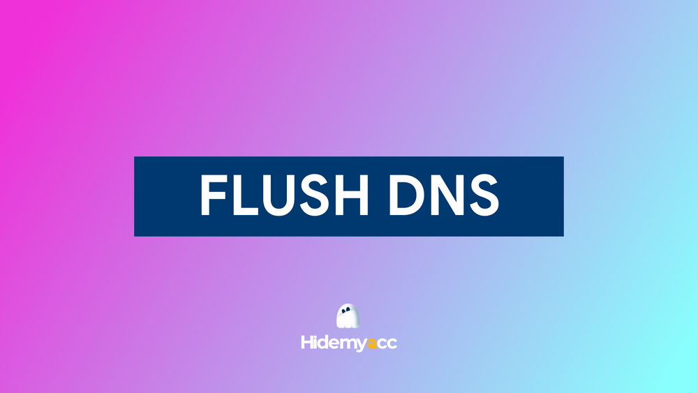 Flush DNS: Cách xoá DNS Cache trên máy tính và trình duyệt