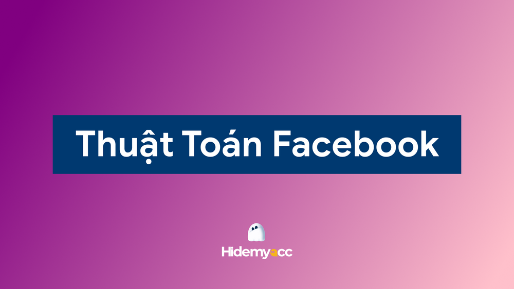 Thuật toán Facebook là gì? Cập nhật thay đổi mới nhất 2025