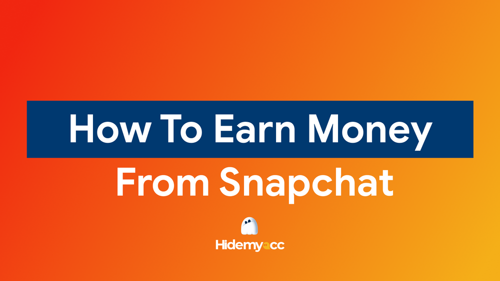 How to earn money from Snapchat: 9 proven methods for 2026