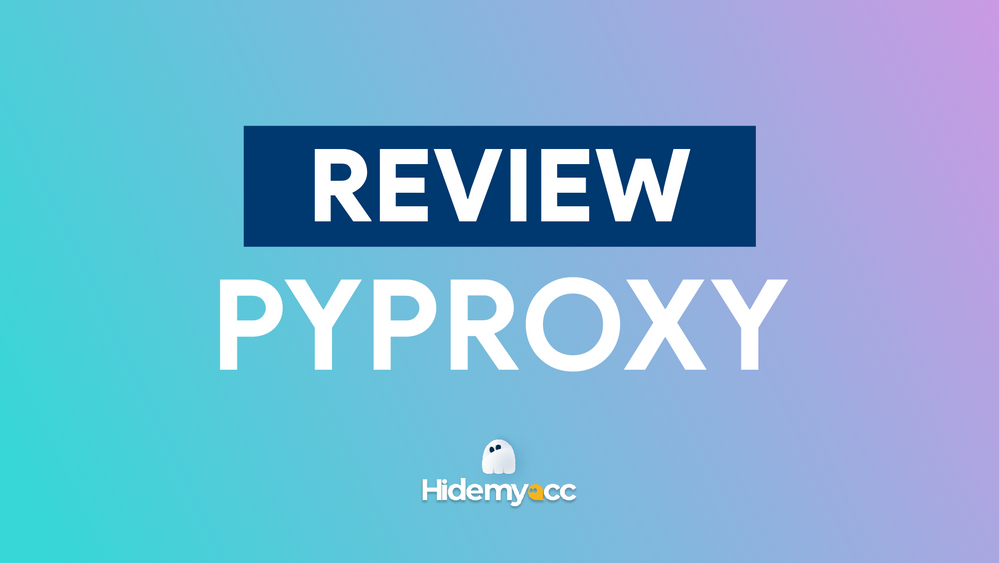 PYPROXY REVIEW - Is it a trustworthy proxy provider?