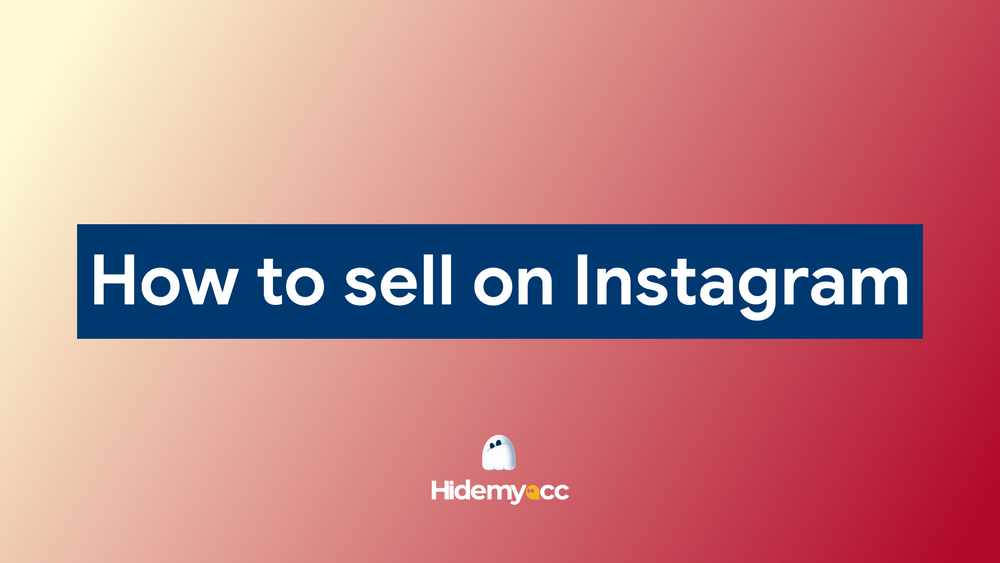 How to sell on Instagram in 2025: A complete guide for newbies