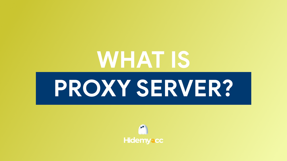 Proxy Server: What is it and how does it work?