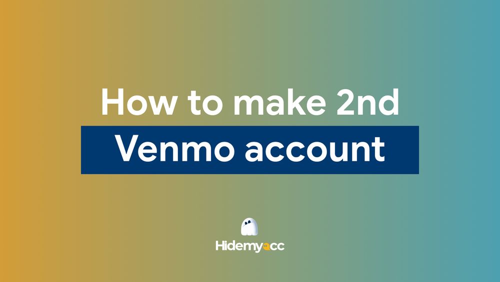 How to create a second Venmo account correctly