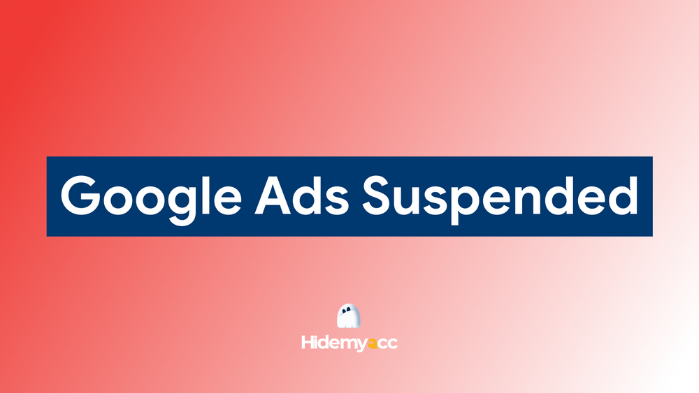 Google Ads suspended: Causes, solutions, and prevention