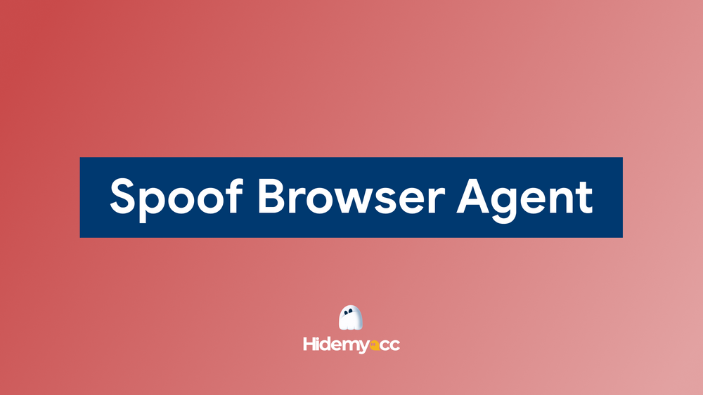 Spoof browser agent explained: A simple guide for beginners