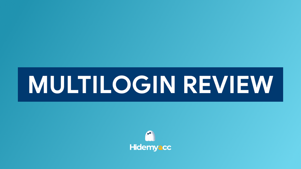 What is Multilogin? Detailed Review, Pros, and Cons