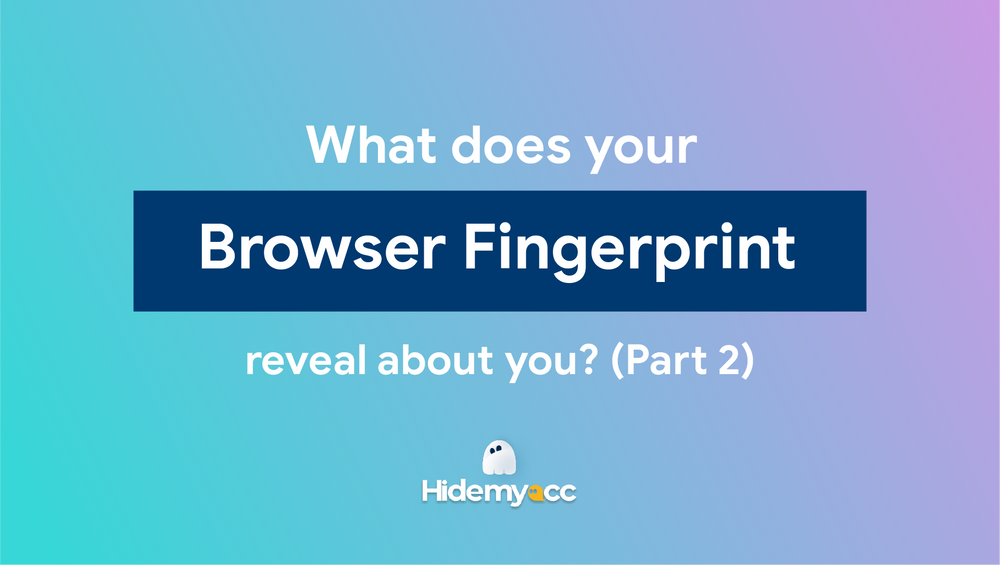 What does your browser fingerprint reveal about you? (Part 2)