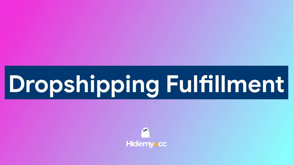 Dropshipping Fulfillment là gì? Hướng dẫn cơ bản cho người mới bắt đầu