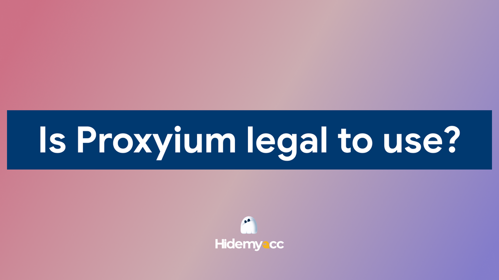 ¿Es seguro Proxyium? Cómo acceder y usarlo