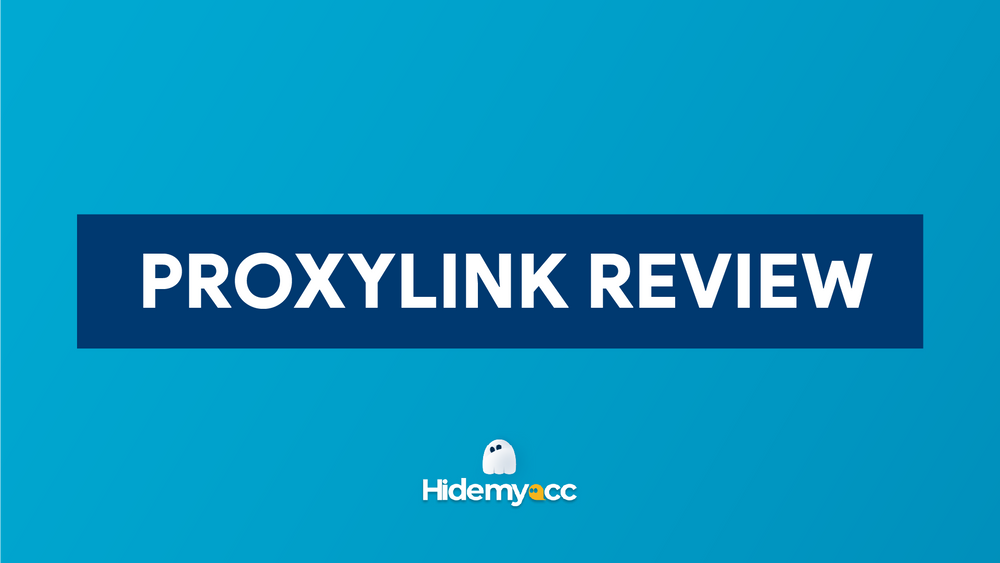 Review ProxyLink - Main Features, Pros and Cons