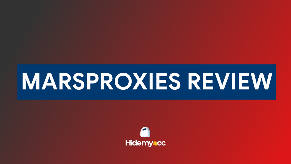 MarsProxies Review 2024 - Main Features, Pros and Cons