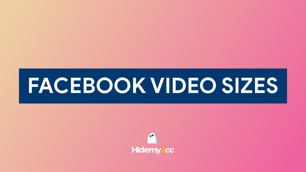 9+ Standard Facebook Video Sizes (Latest Updates)