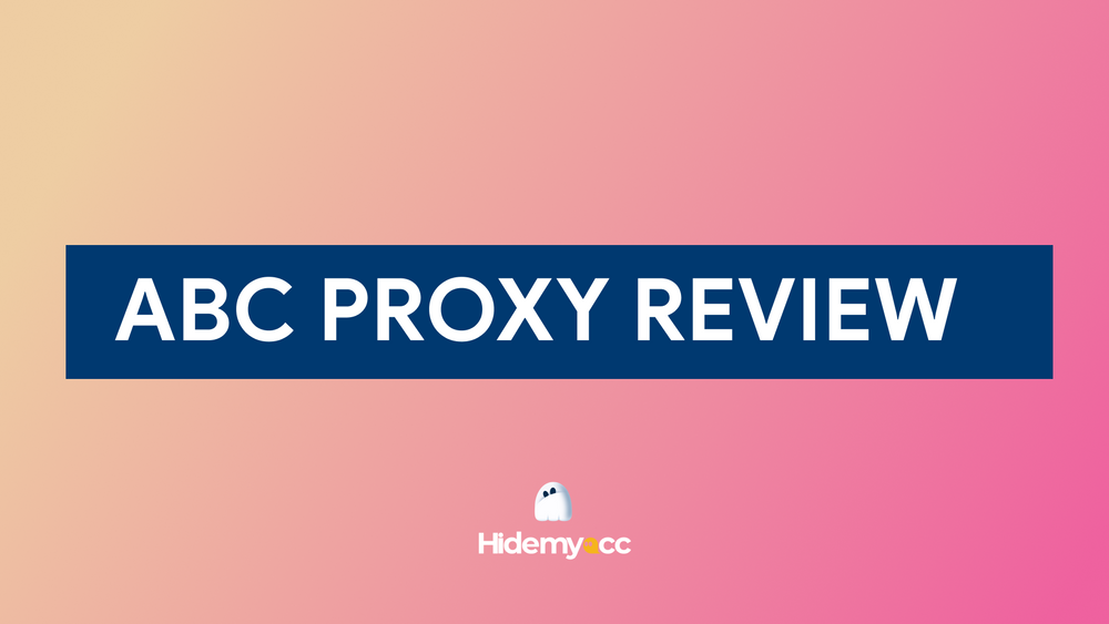 Exploring ABC Proxy's features and performance in 2024