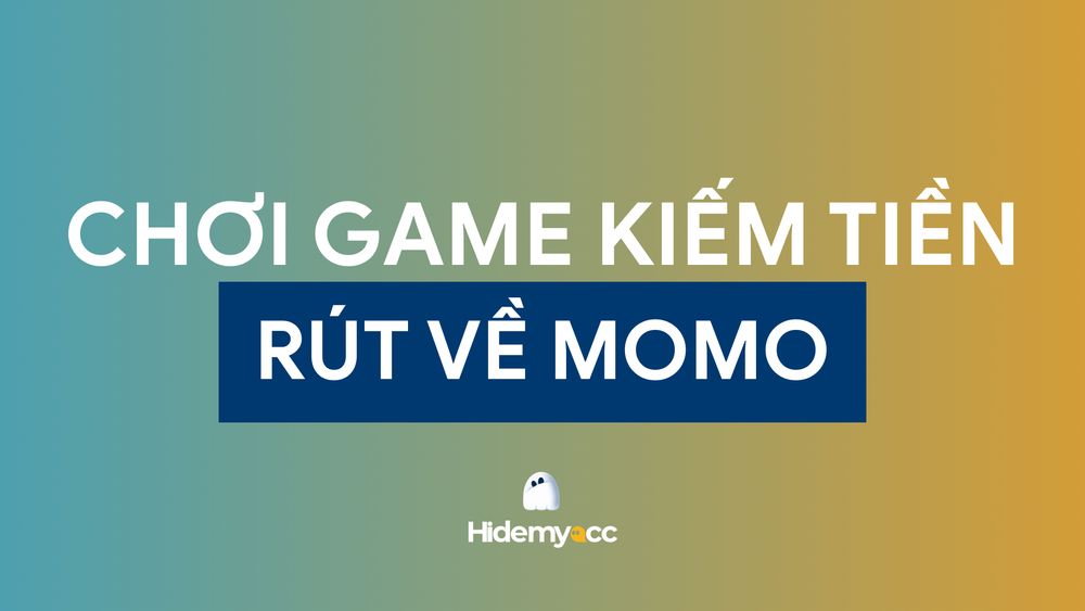 10+ app chơi game kiếm tiền rút về MoMo uy tín nhất 2025