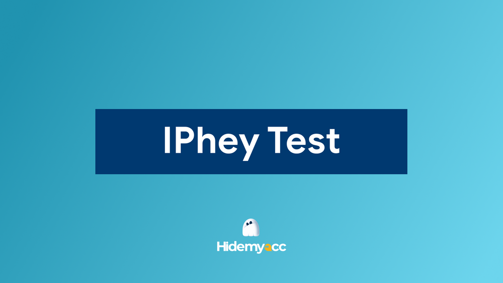 iPhey test: how to check and improve browser fingerprint