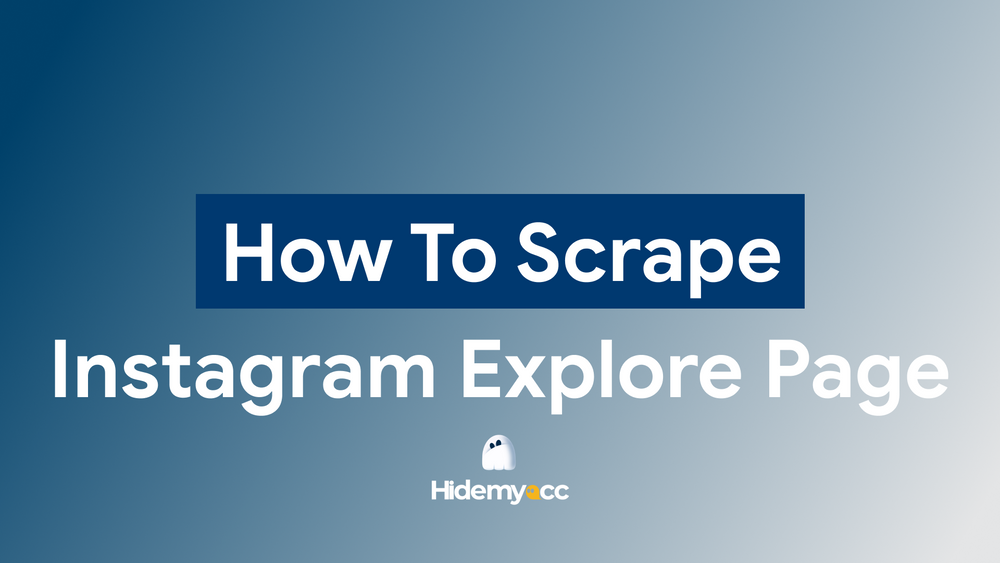 How to scrape Instagram Explore page: Efficient tools & tips to start