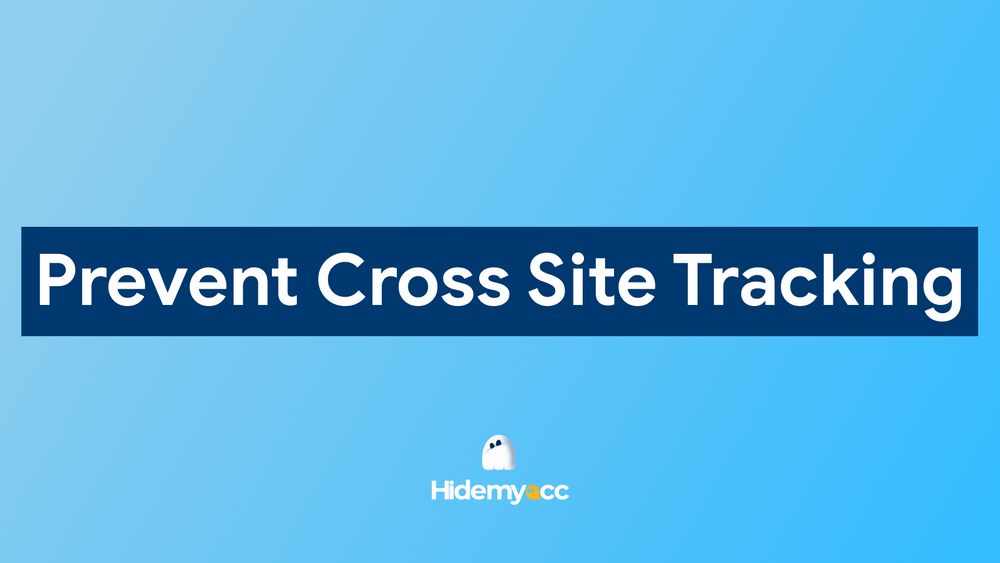 The ultimate guide to preventing cross-site tracking in 2026