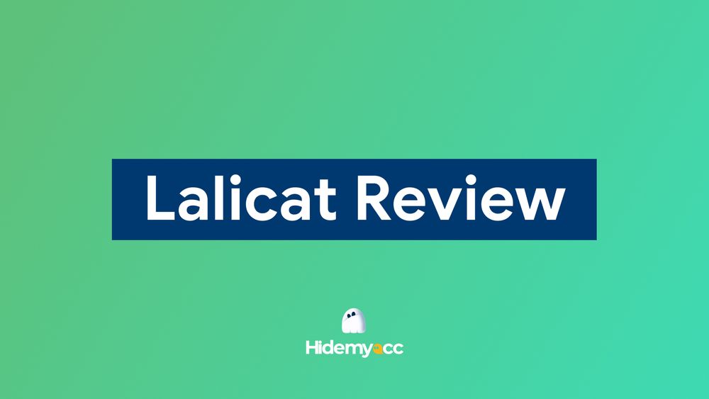 Is Lalicat a good antidetect browser? Full review & real testing