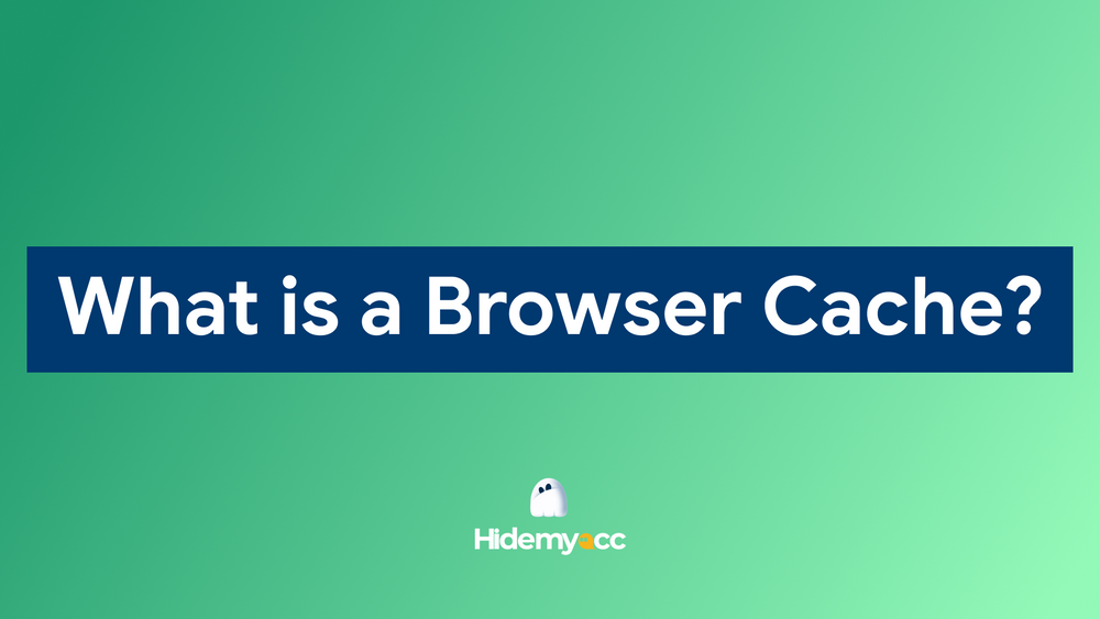 What is a browser cache? Understanding how browser cache works