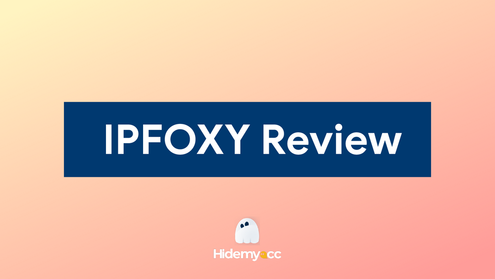 IPFoxy Review - Details, Pricing Plan, Pros and Cons