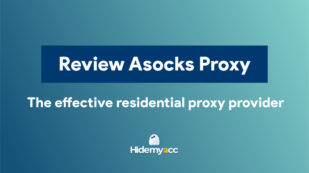 Review Asocks proxy: Does it provide the most effective residential proxy? 