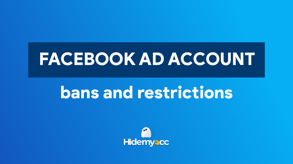 Protecting your multiple Facebook ad accounts: How to prevent bans and restrictions
