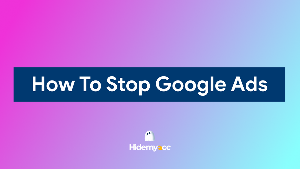 How to Stop Google Ads on Chrome, YouTube, and Mobile Devices