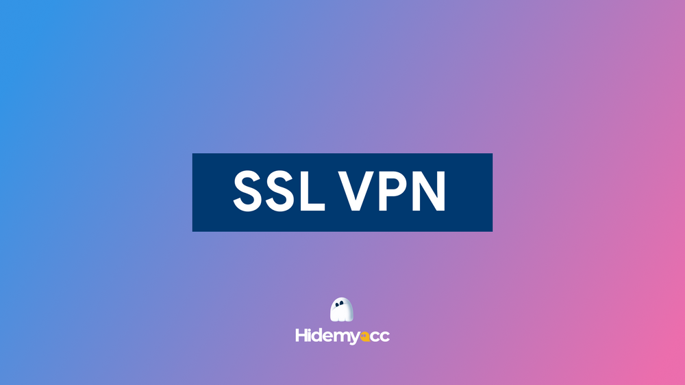 什么是SSL VPN？安全远程访问的完整指南