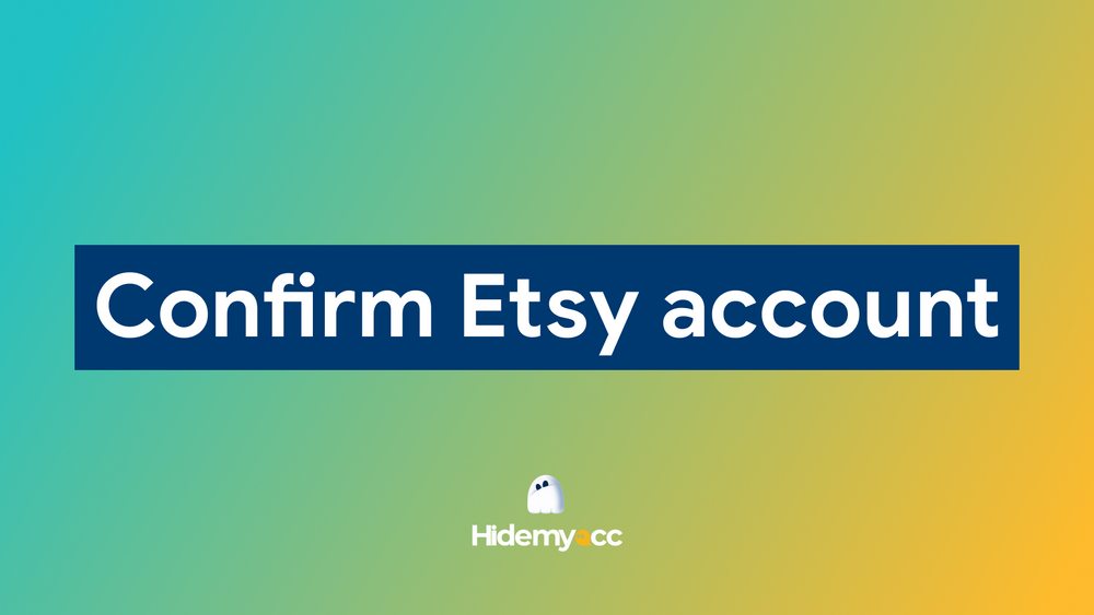 Confirm Etsy account: The step-by-step guide for easy verification