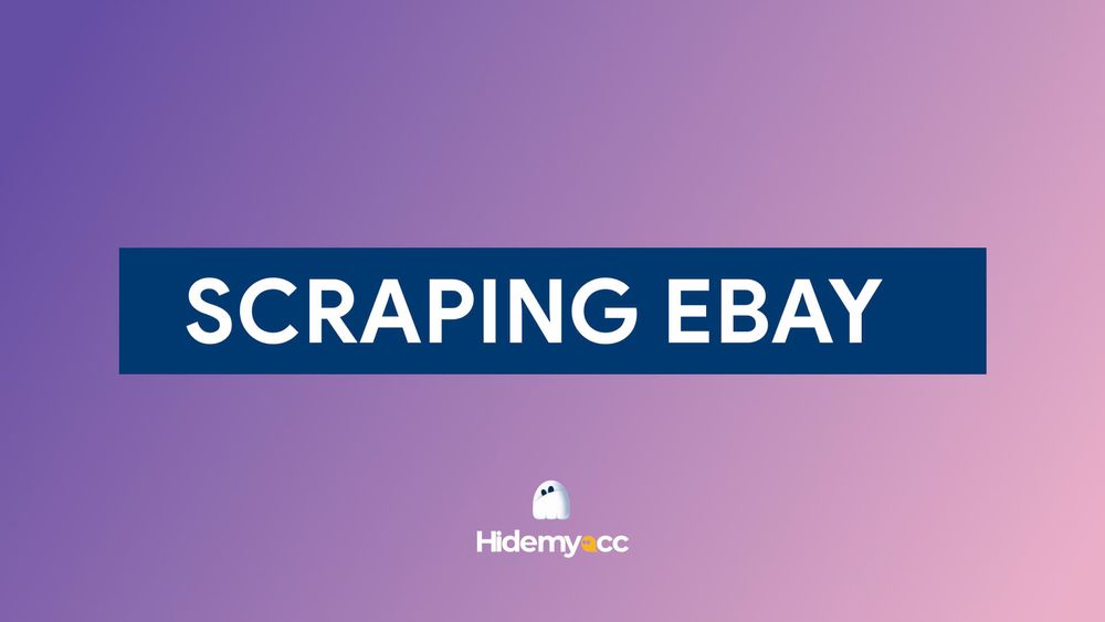 Scraping eBay: Tools, tips, and best practices for beginners